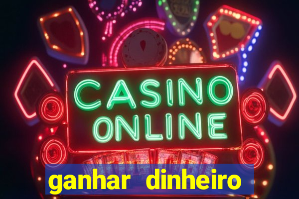 ganhar dinheiro jogando sem deposito